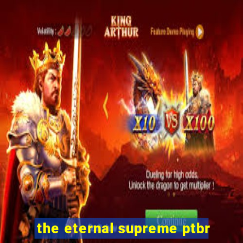 the eternal supreme ptbr