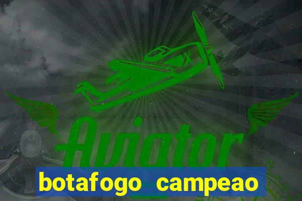 botafogo campeao brasileiro roubado