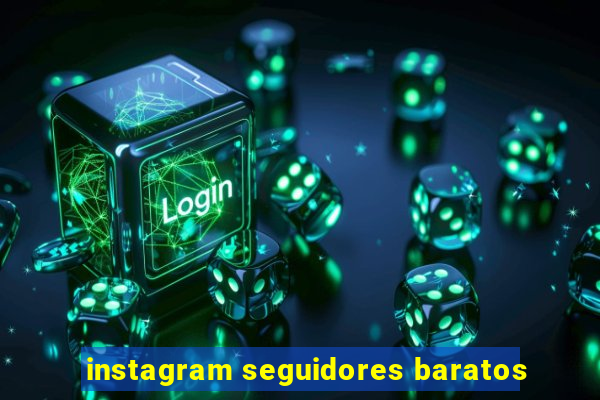 instagram seguidores baratos