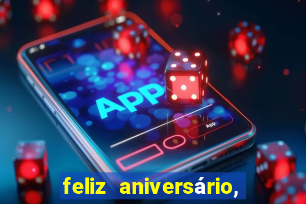 feliz aniversário, meu amor texto emocionante