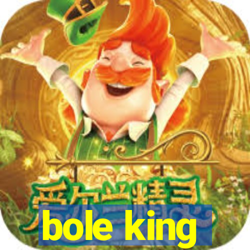 bole king