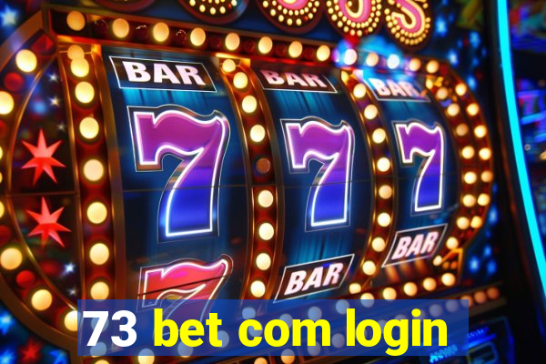 73 bet com login