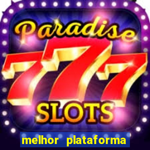 melhor plataforma de cassino online