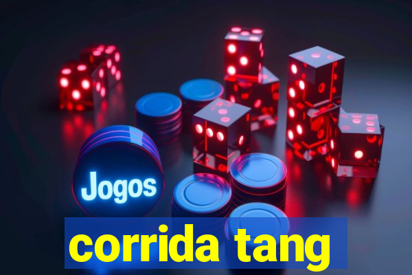 corrida tang