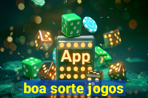 boa sorte jogos