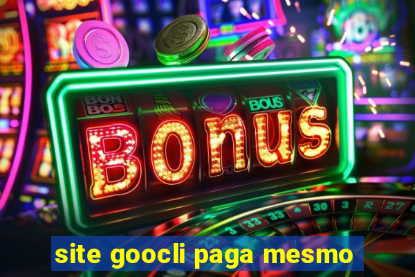 site goocli paga mesmo