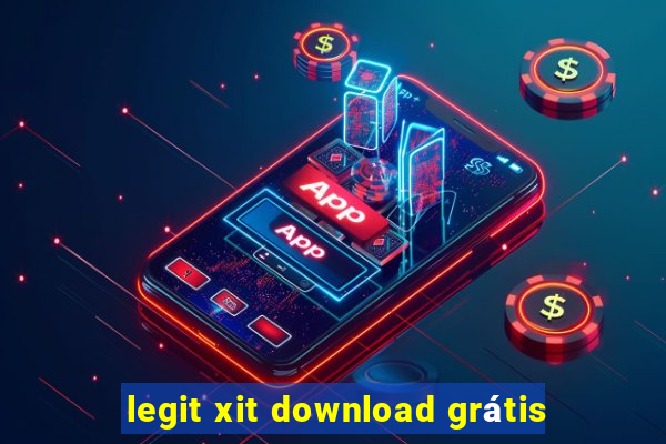 legit xit download grátis