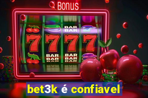 bet3k é confiavel