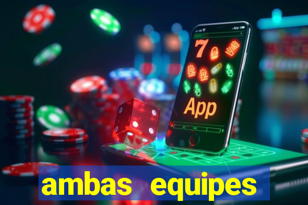 ambas equipes marcam ou mais de 2.5