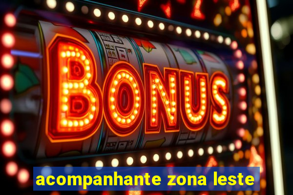 acompanhante zona leste