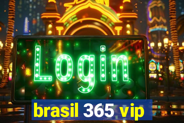 brasil 365 vip