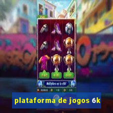 plataforma de jogos 6k