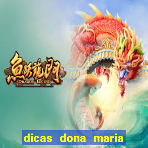 dicas dona maria jogo do bicho