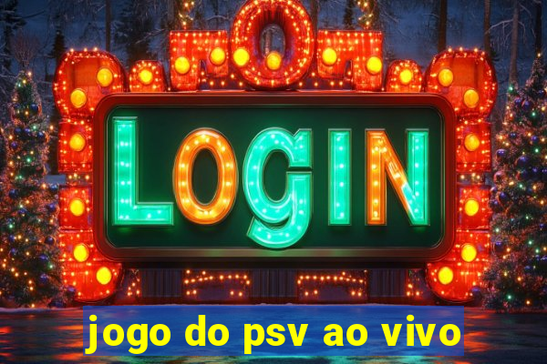 jogo do psv ao vivo