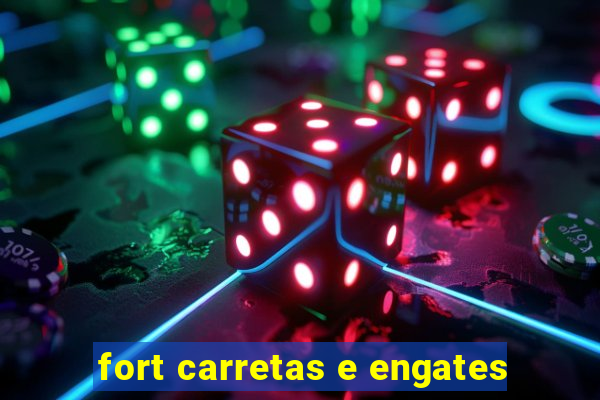 fort carretas e engates