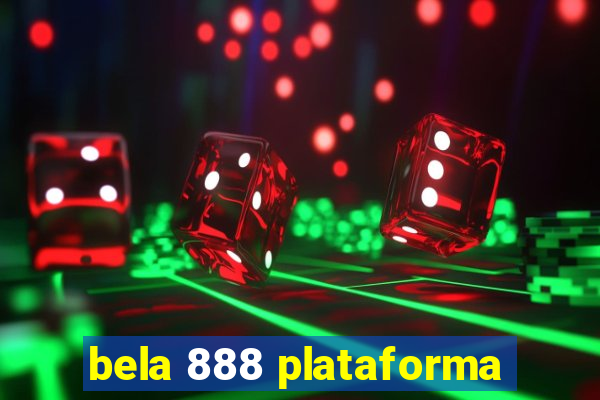 bela 888 plataforma