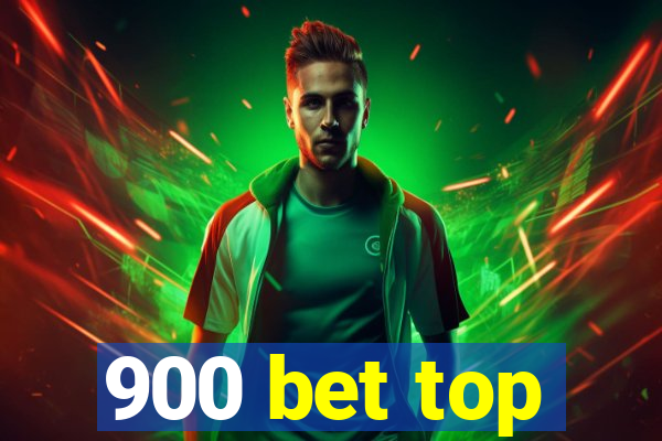 900 bet top