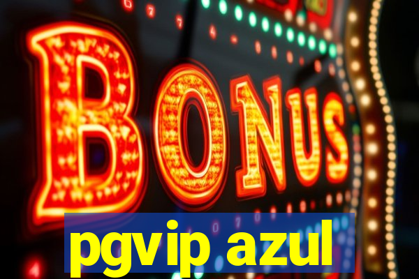 pgvip azul