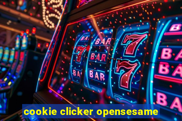 cookie clicker opensesame