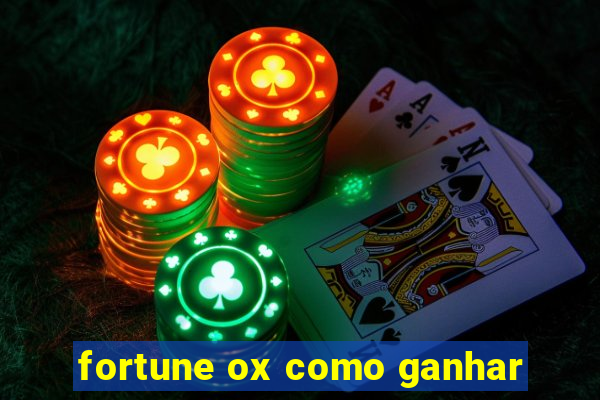 fortune ox como ganhar