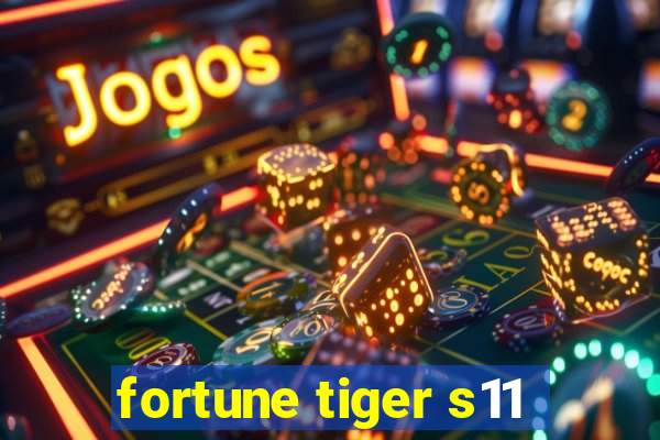 fortune tiger s11