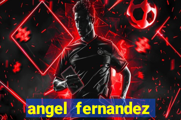 angel fernandez only fans