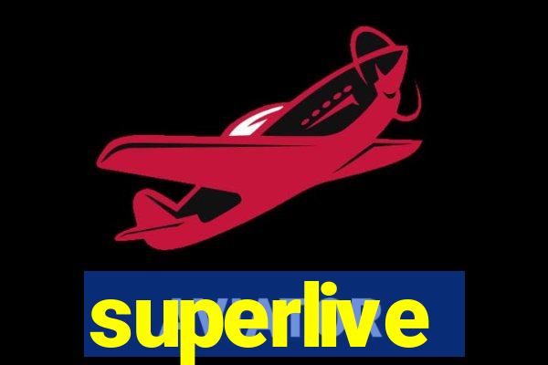 superlive