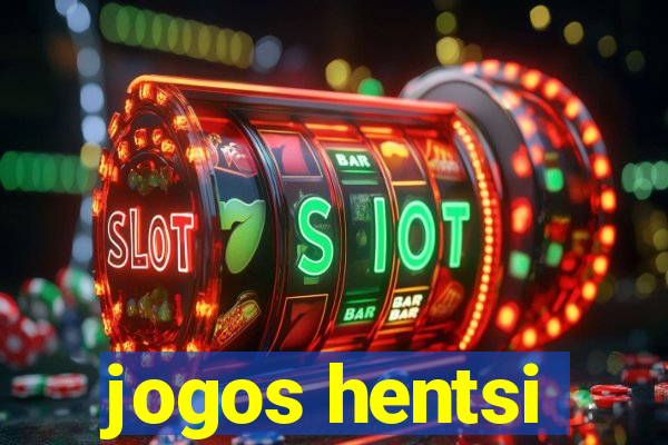 jogos hentsi