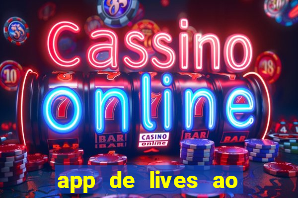 app de lives ao vivo 18