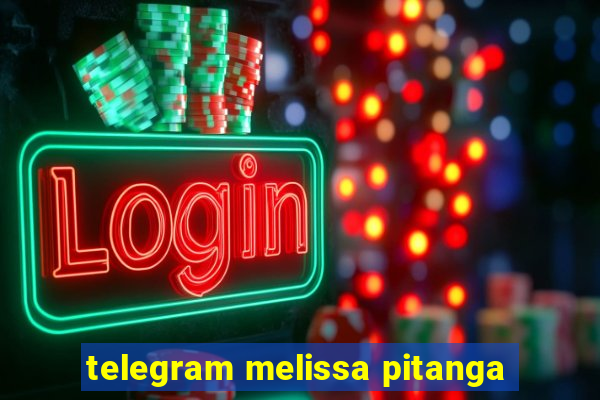 telegram melissa pitanga