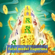 fatal model itaperuna