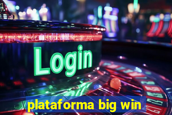 plataforma big win