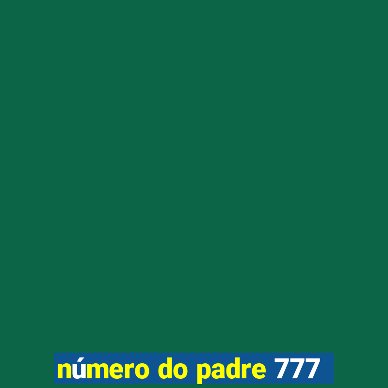 número do padre 777