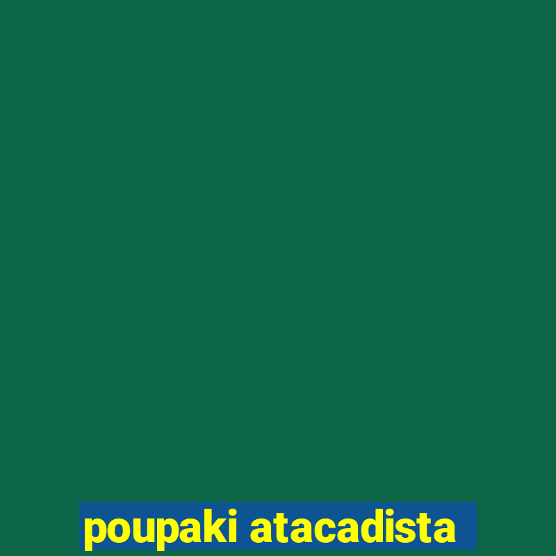 poupaki atacadista