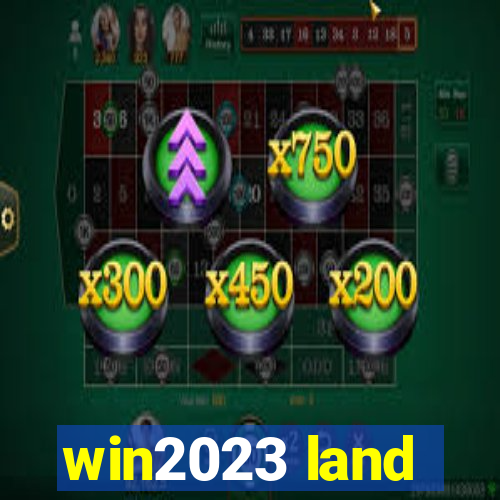 win2023 land