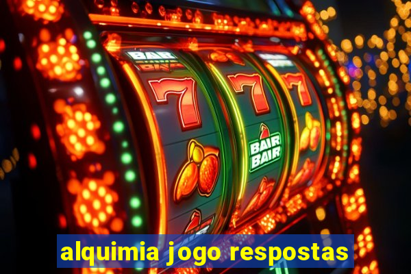 alquimia jogo respostas