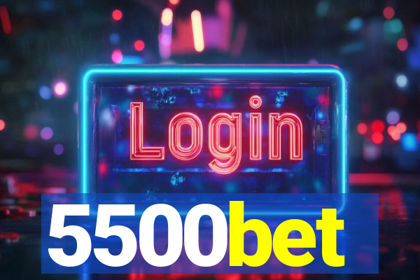 5500bet