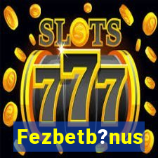 Fezbetb?nus