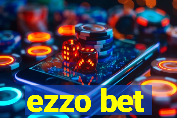 ezzo bet