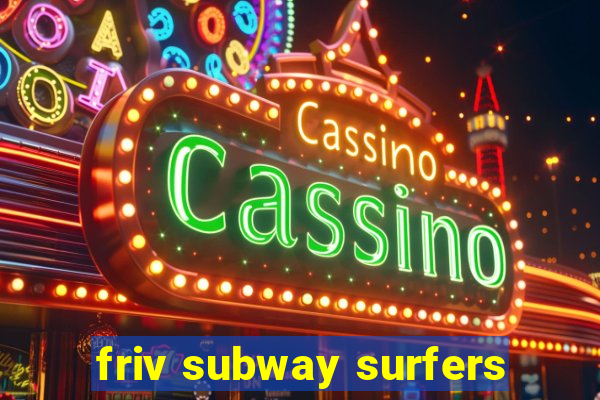 friv subway surfers