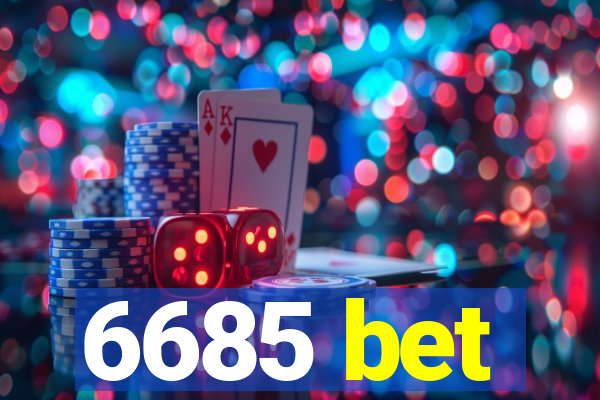 6685 bet