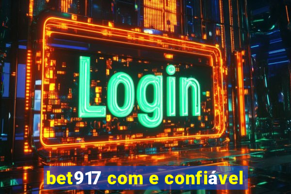 bet917 com e confiável