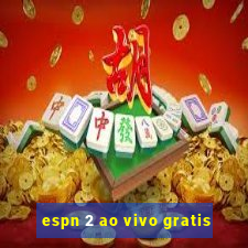 espn 2 ao vivo gratis