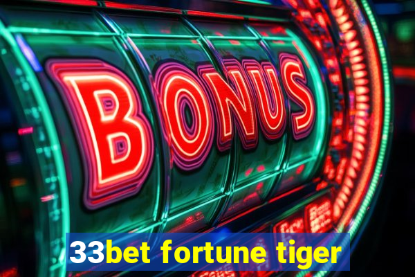 33bet fortune tiger