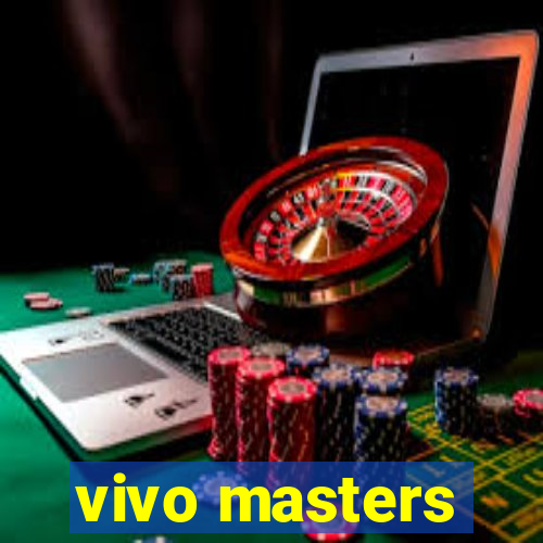 vivo masters