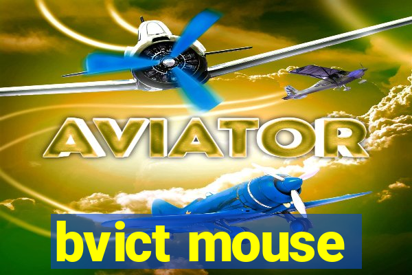 bvict mouse