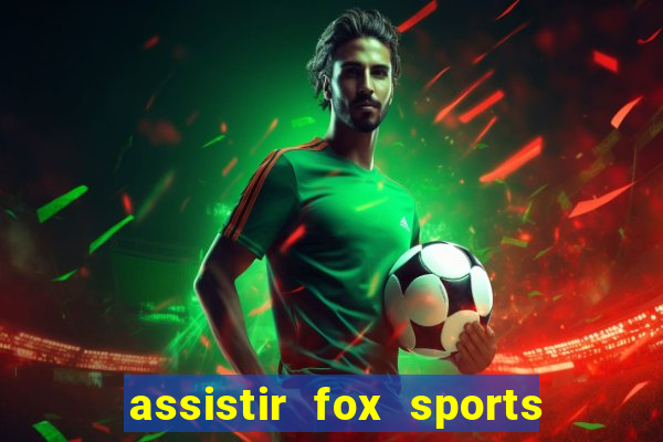 assistir fox sports 2 ao vivo