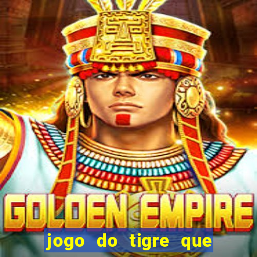 jogo do tigre que paga dinheiro de verdade