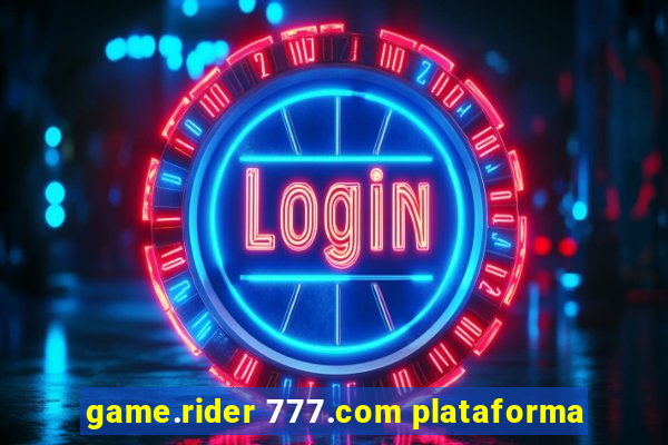 game.rider 777.com plataforma