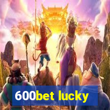 600bet lucky